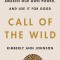 Call of the Wild: How We Heal Trauma, Awaken Our Own Power, and Use It for Good