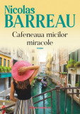Cafeneaua micilor miracole | Nicolas Barreau