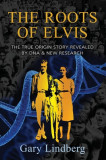 Roots of Elvis: The True Origin Story Revealed by DNA &amp; New Research