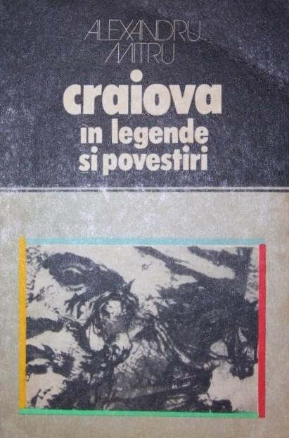 CRAIOVA IN LEGENDE SI POVESTIRI