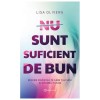 Nu Sunt Suficient De Bun, - Editura Bookzone