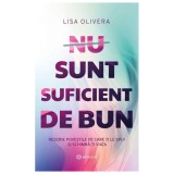 Cumpara ieftin Nu Sunt Suficient De Bun, - Editura Bookzone