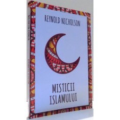 MISTICII ISLAMULUI de REYNOLD NICHOLSON , 2017
