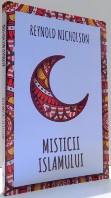 MISTICII ISLAMULUI de REYNOLD NICHOLSON , 2017 foto