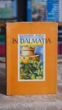 In Dalmatia (1939, cu 126 de ilustratii) - Alexandru Marcu