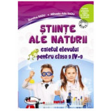 Stiinte ale naturii. Caietul elevului pentru clasa a 4-a - Mihaela Ada Radu