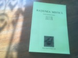 RATIUNEA MISTICA, REVISTA DE SPIRITUALITATE ORTODOXA 2004-2007 TEXTE DE IOAN ZIZIOULAS,DAN ILIE CIOBOTEA,IPS BARTOLOMEU,ARSENIE PAPACIOC,PAVEL CHIRILA