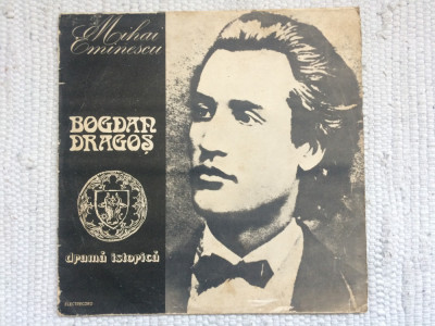 Mihai Eminescu Bogdan Dragos drama istorica disc vinyl lp mono EXE 03119 G+/VG- foto