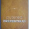 Puterea prezentului &ndash; Eckhart Tolle