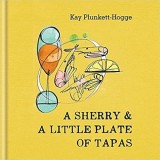 A Sherry &amp; A Little Plate of Tapas