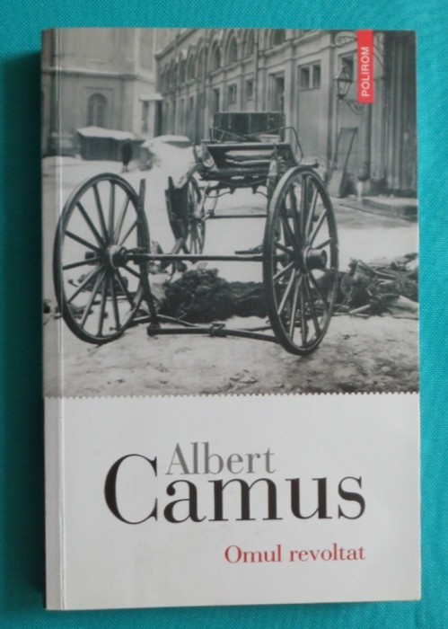 Albert Camus &ndash; Omul revoltat