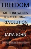 Freedom Medicine Words for Your Brave Revolution