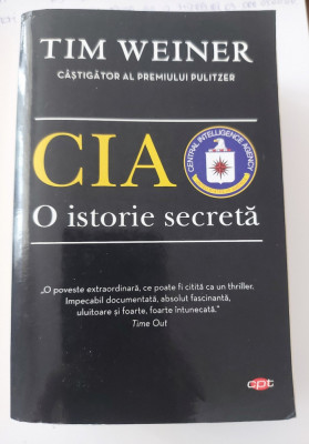 Cartea &amp;quot;CIA O ISTORIE SECRETA&amp;quot; scrisa de TIM WEINER foto