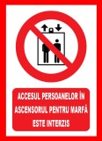 Placuta accesul persoanelor in ascensorul pentru marfa este interzis