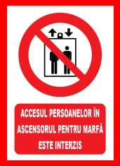Placuta accesul persoanelor in ascensorul pentru marfa este interzis foto