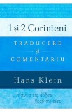 1 si 2 Corinteni. Traducere si comentariu - Hans Klein