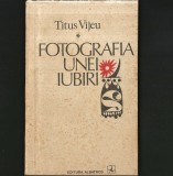 FOTOGRAFIA UNEI IUBIRI - TITUS V&Icirc;JEU - EDITURA ALBATROS