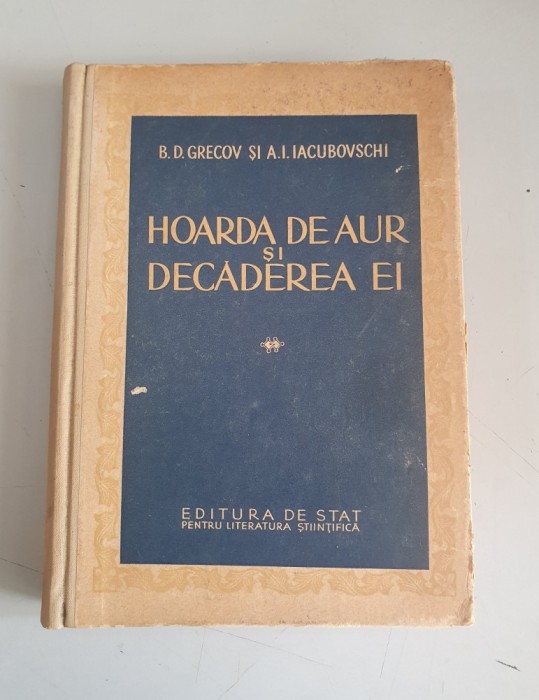 Hoarda de aur si decaderea ei - B. D. Grecov