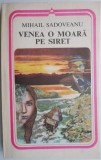 Cumpara ieftin Venea o moara pe Siret - Mihail Sadoveanu - Roman Beletristica