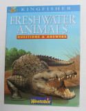 FRESHWATER ANIMALS - QUESTIONS and ANSWERS by MICHAEL CHINERY , illustrated by WAYNE FORD and ERIC ROBSON , 1998
