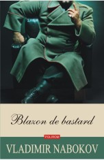 Blazon De Bastard Ed 2020, Vladimir Nabokov - Editura Polirom foto