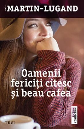 Oamenii fericiti citesc si beau cafea