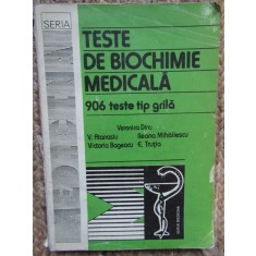 TESTE DE BIOCHIMIE MEDICALA , 906 TESTE TIP GRILA - VERONICA DINU , E. TRUTIA