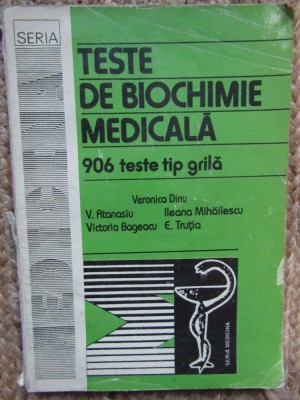 TESTE DE BIOCHIMIE MEDICALA , 906 TESTE TIP GRILA - VERONICA DINU , E. TRUTIA foto