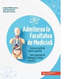 Admiterea la Facultatea de Medicina. Sinteze si grile de chimie organica. Teste generale de biologie si chimie organica