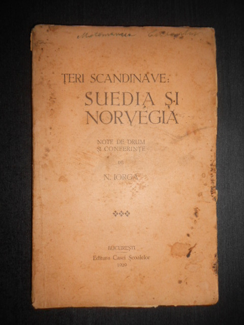 Nicolae Iorga - Teri scandinave: Suedia si Norvegia (1929)