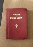 CARTE DE RUGACIUNI PENTRU TOATE ZILELE -TREBUITOARE FIECARUI CRESTIN MANASTIREA NEAMTU FORMAT MIC GAMALIIL PAVALOIU 1942