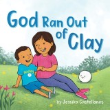 God Ran Out of Clay
