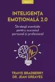 Inteligenta emotionala 2.0 - Travis Bradberry - Editura Litera