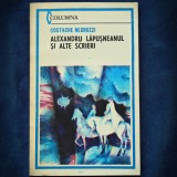 ALEXANDRU LAPUSANEANU SI ALTE SCRIERI - COSTACHE NEGRUZZI