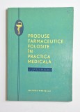 Cumpara ieftin Produse farmaceutice folosite &icirc;n practica medicală. Supliment &ndash; Ed. Medicală, 1968