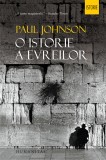 Cumpara ieftin O Istorie A Evreilor, Paul Johnson - Editura Humanitas