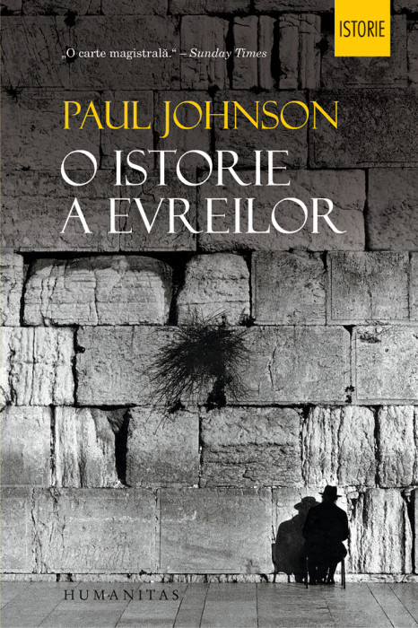 O Istorie A Evreilor, Paul Johnson - Editura Humanitas