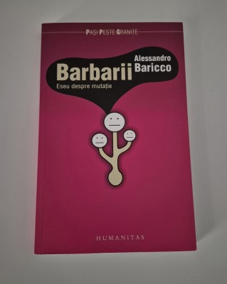 Alessandro Baricco Barbarii Eseu despre mutatie foto