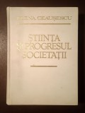 Elena Ceaușescu - Știința și progresul societății (cuv&acirc;ntări 1974-1988)