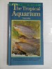 Carte Acvaristica: The Tropical Aquarium - Dick Mills, Interpet 1999, 117 pagini