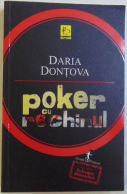 POKER CU RECHINUL de DARIA DONTOVA , 2013 foto