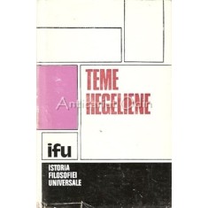 Teme Hegeliene. Studii - Andrei Marga, Vasile Musca