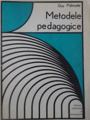 METODELE PEDAGOGICE-GUY PALMADE foto