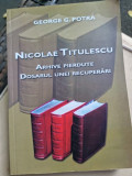 NICOLAE TITULESCU-ARHIVE PIERDUTE,DOSARUL UNEI RECUPERARI-GEORGE G.POTRA