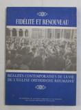 FIDELITE ET RENOUVEAU , REALITES CONTEMPORAINES DE LA VIE DE L &#039; EGLISE ORTHODOXE ROUMAINE par NESTOR VORNICESCU , CASIAN CRACIUN , 1989