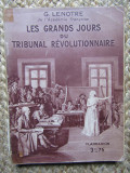 LES GRANDS JOURS DU TRIBUNAL REVOLUTIONNAIRE - G. LENOTRE