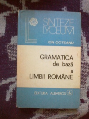 i Gramatica de baza a limbii romane - Ion Coteanu foto