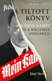 A tiltott k&ouml;nyv - A Mein Kampf &eacute;s a n&aacute;cizmus vonzereje - Ewoud Kieft
