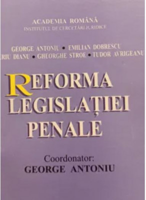 Reforma Legislatiei Penale - George Antoniu, Emilian Dobrescu, Valeriu Dianu, Gheorge Stroe, Tudor Avrigeanu foto