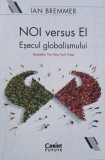 Noi versus ei. Esecul globalismului - Ian Bremmer (2-3 insemnari cu pixul)